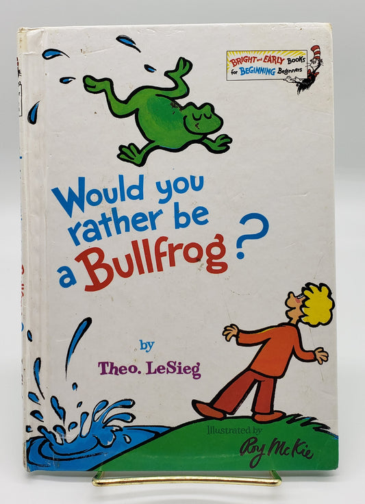 Dr Seuss - Would you rather be a bullfrog?