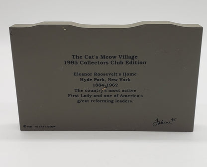 The Cat's Meow Village 1995 Collectors Club Edition Eleanor Roosevelt's Home